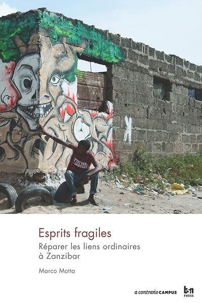 Picture of Esprits fragiles. Réparer les liens ordinaires à Zanzibar