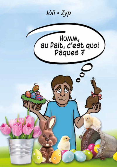 Image de Hum, au fait, c'est quoi Pâques ?