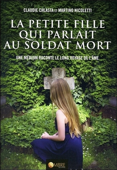 Picture of La petite fille qui parlait au soldat mort - Une médium raconte le long voyage de l'âme