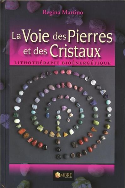 Image de La Voie des Pierres et des Cristaux - Lithothérapie bioénergétique