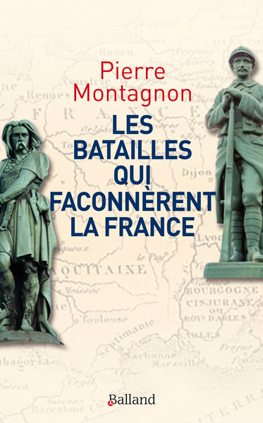 Picture of Les batailles qui façonnèrent la France
