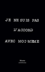 Image de Je ne suis pas d'accord avec moi-même - jérémiades, lamentations & acrimonies diverses, questions télescopiques, claudications boiteuses