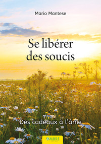 Image de Se libérer des soucis - Des cadeaux à l'âme
