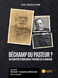 Image de Béchamp ou Pasteur ? Un chapitre perdu dans l'histoire de la biologie