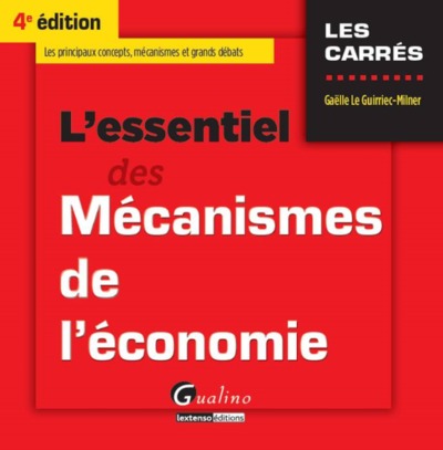 Image de L'ESSENTIEL DES MÉCANISMES DE L'ÉCONOMIE - 4ÈME ÉDITION