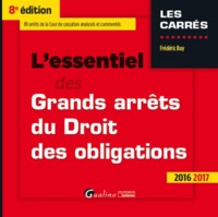 Image de L'ESSENTIEL DES GRANDS ARRÊTS DU DROIT DES OBLIGATIONS 2016-2017 - 8ÈME ÉDITION