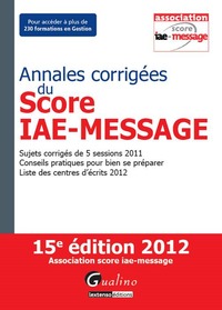 Image de ANNALES CORRIGÉES DU SCORE IAE-MESSAGE 2012 - 15ÈME ÉDITION