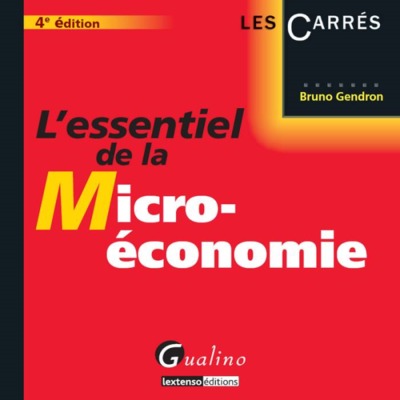 Image de L'ESSENTIEL DE LA MICRO-ÉCONOMIE - 4ÈME ÉDITION