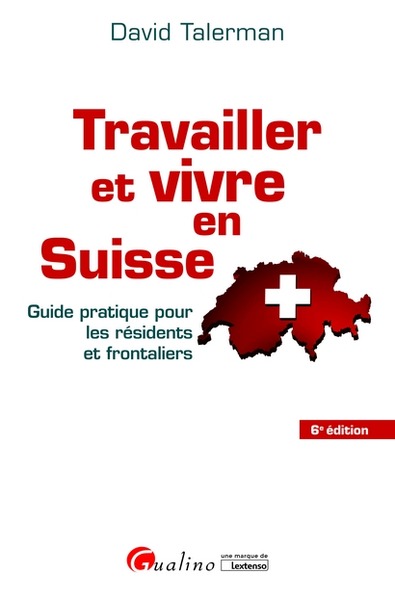 Image de TRAVAILLER ET VIVRE EN SUISSE - 6EME EDITION