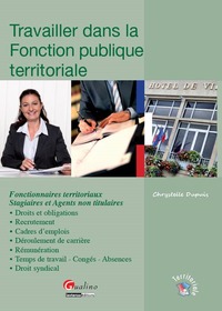 Picture of travailler dans la fonction publique territoriale : du recrutement à la fin de f