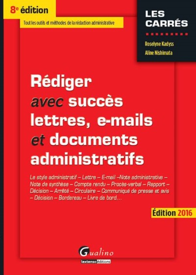Picture of RÉDIGER AVEC SUCCÈS LETTRES, E-MAILS ET DOCUMENTS ADMINISTRATIFS 2016 - 8ÈME ÉDI
