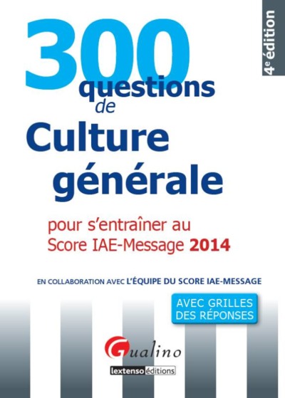 Picture of 300 QUESTIONS DE CULTURE GÉNÉRALE POUR S'ENTRAÎNER AU SCORE IAE-MESSAGE 2014 - 4