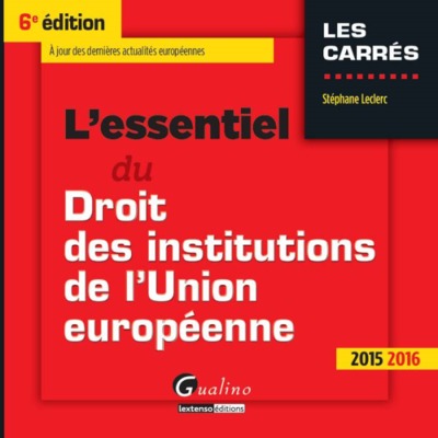 Picture of L'ESSENTIEL DU DROIT DES INSTITUTIONS DE L'UNION EUROPÉENNE - 6ÈME ÉDITION