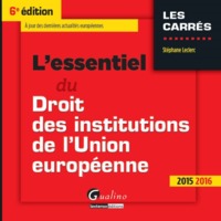 Picture of L'ESSENTIEL DU DROIT DES INSTITUTIONS DE L'UNION EUROPÉENNE - 6ÈME ÉDITION