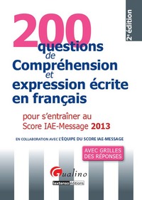 Image de 200 QUESTIONS DE COMPRÉHENSION ET EXPRESSION ÉCRITE EN FRANÇAIS POUR S'ENTRAÎNER