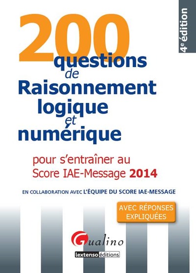 Image de 200 QUESTIONS DE RAISONNEMENT LOGIQUE ET NUMÉRIQUE POUR S'ENTRAÎNER AU SCORE IAE