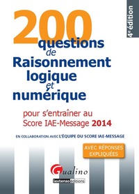 Image de 200 QUESTIONS DE RAISONNEMENT LOGIQUE ET NUMÉRIQUE POUR S'ENTRAÎNER AU SCORE IAE