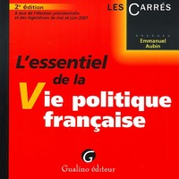 Image de L'ESSENTIEL DE LA VIE POLITIQUE FRANÇAISE - 2ÈME ÉDITION