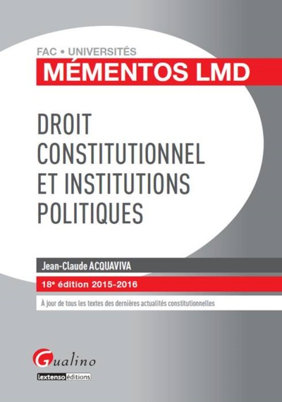 Picture of DROIT CONSTITUTIONNEL ET INSTITUTIONS POLITIQUES 2015-2016 - 18ÈME ÉDITION