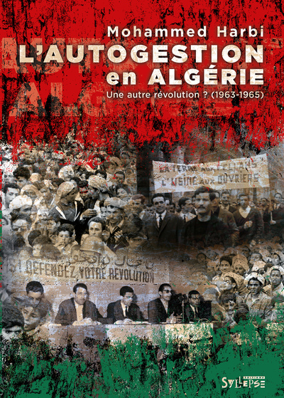 Image de Autogestion en Algérie : Une autre révolution ? (1963-1965)