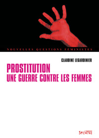 Image de PROSTITUTION, UNE GUERRE CONTRE LES FEMMES