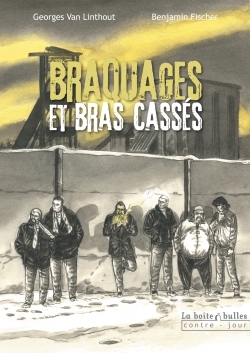 Image de Braquages et bras cassés
