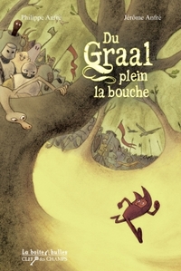 Image de Du Graal plein la bouche