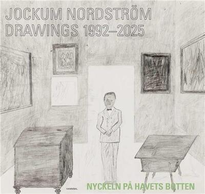 Picture of Jockum Nordstrom Drawings 1992-2025 : The Key at the Bottom of the Sea /anglais