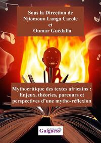 Picture of Mythocritique des textes africains : Enjeux, théories, parcours et  perspectives d’une mytho-réflexi