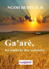 Picture of Ga’arè, les ombres des volontés