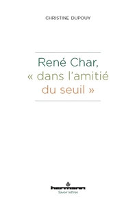 Image de René Char, "dans l'amitié du seuil"