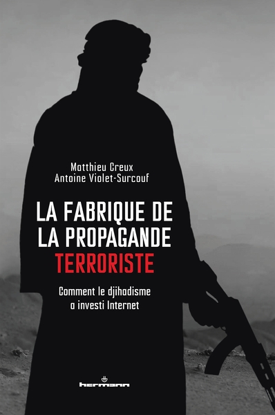 Image de La fabrique de la propagande terroriste