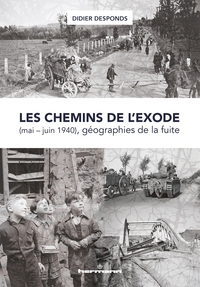 Image de Les chemins de l'exode (mai-juin 1940), géographies de la fuite
