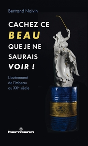 Picture of Cachez ce Beau que je ne saurais voir !