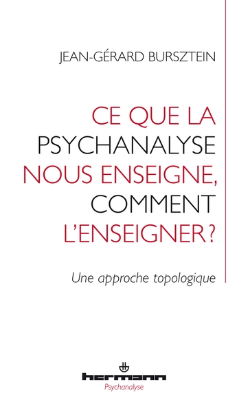 Picture of Ce que la psychanalyse nous enseigne, comment l'enseigner ?