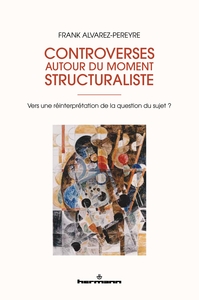 Image de Controverses autour du moment structuraliste