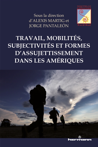 Picture of Travail, mobilités, subjectivités et formes d'assujettissement dans les Amériques