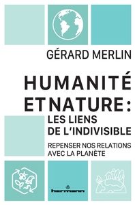 Picture of Humanité et Nature : les liens de l'indivisible