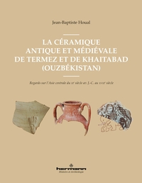 Image de La céramique antique et médiévale de Termez et de Khaitabad (Ouzbékistan)