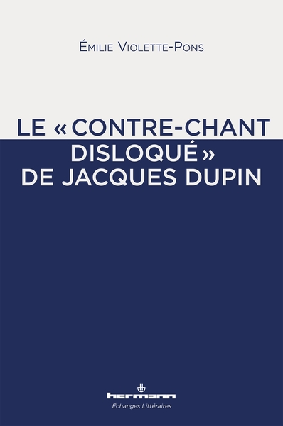 Picture of Le "contre-chant disloqué" de Jacques Dupin