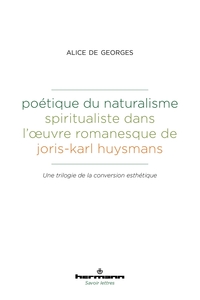 Picture of Poétique du naturalisme spiritualiste dans l'oeuvre romanesque de Joris-Karl Huysmans