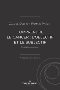 Picture of Comprendre le cancer : l'objectif et le subjectif