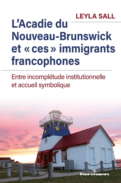 Picture of L'Acadie du Nouveau-Brunswick et "ces" immigrants francophones