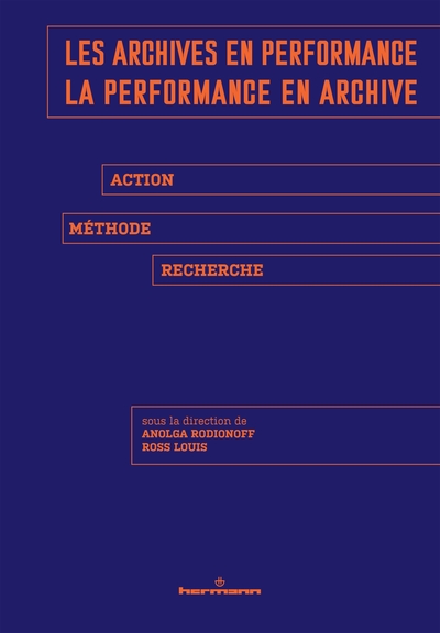 Image de Les archives en performance, la performance en archive
