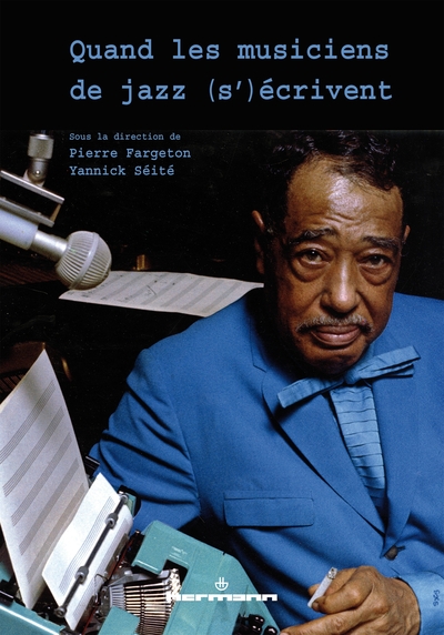 Picture of Quand les musiciens de jazz (s')écrivent