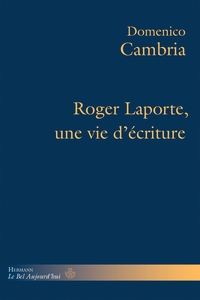 Picture of Roger Laporte, une vie d'écriture