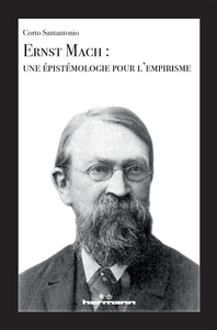 Picture of Ernst Mach : une épistémologie pour l'empirisme