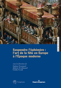 Picture of Suspendre l'éphémère : l'art de la fête en Europe à l'époque moderne