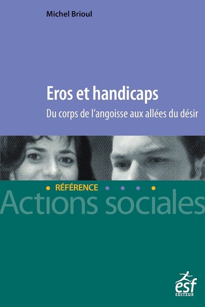 Picture of Eros et handicaps - Du corps de l'angoisse aux allées du désir