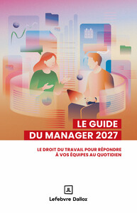 Image de Le guide du manager 2027. 10e éd. - Le droit du travail pour répondre à vos équipes au quotidien